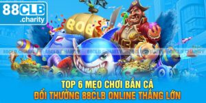 Top 6 Mẹo Chơi Bắn Cá Đổi Thưởng 88clb Online Thắng Lớn